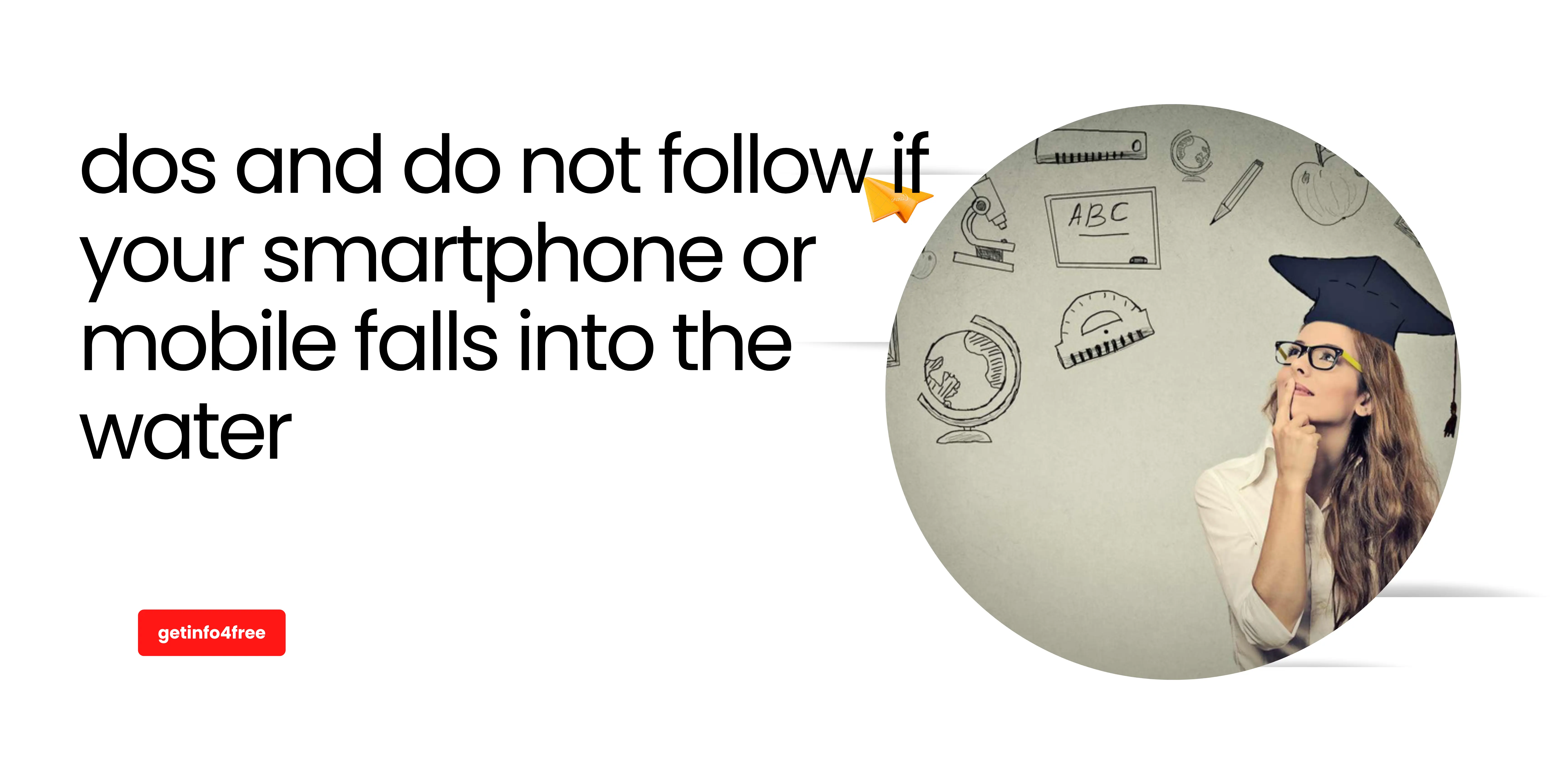 dos and do not to follow if your smartphone or mobile falls in water