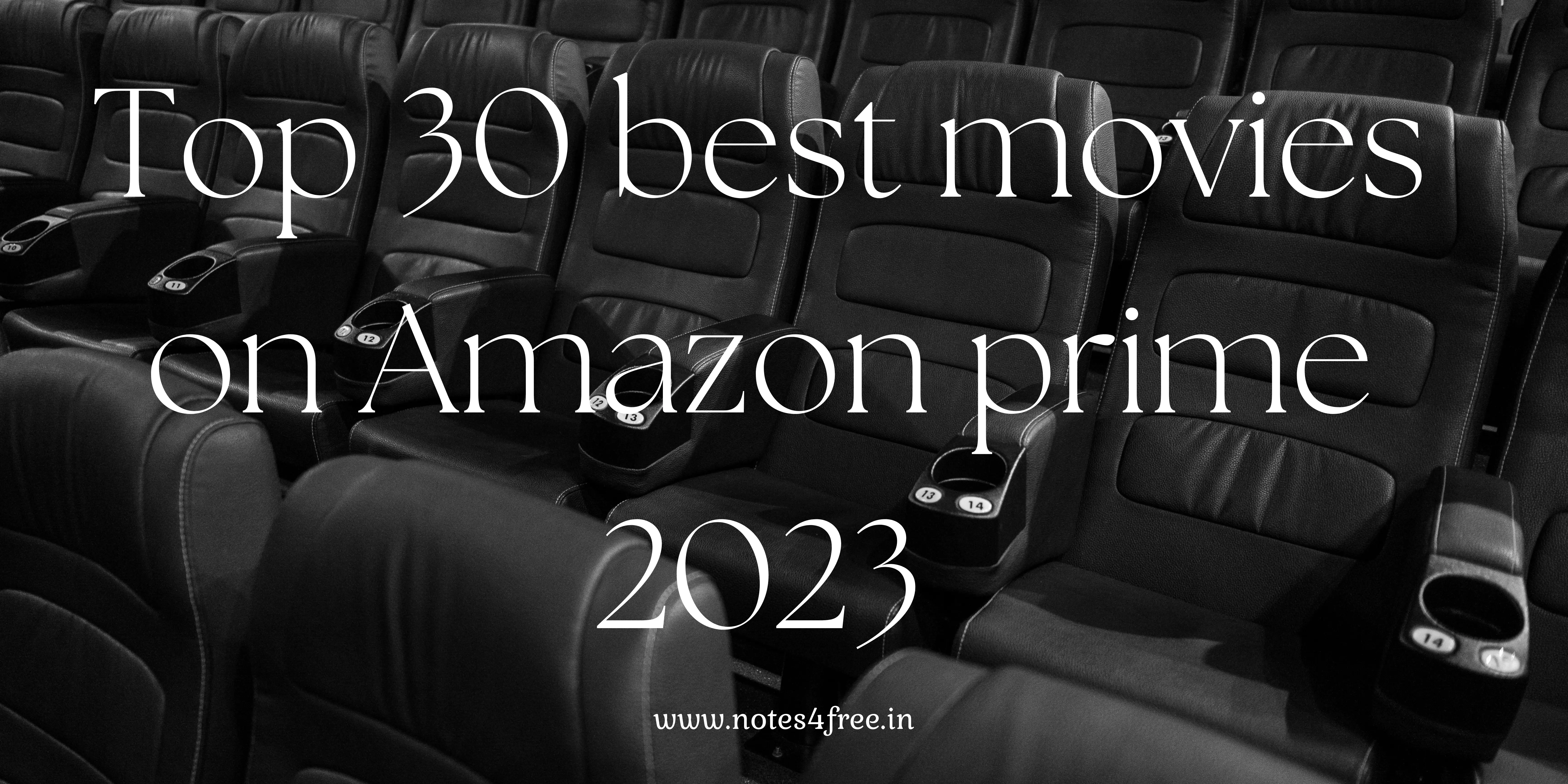Top 30 best movies-films on Amazon prime 2023